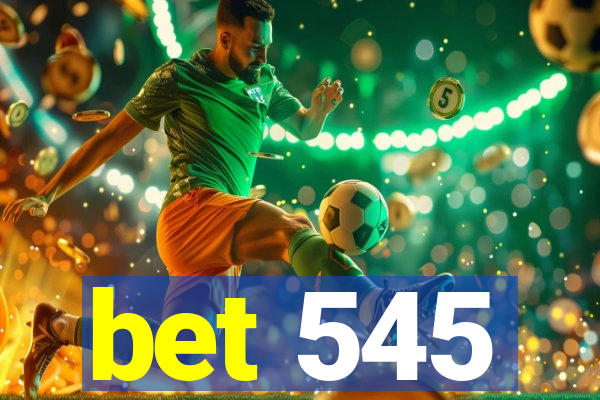 bet 545